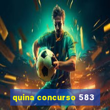 quina concurso 583